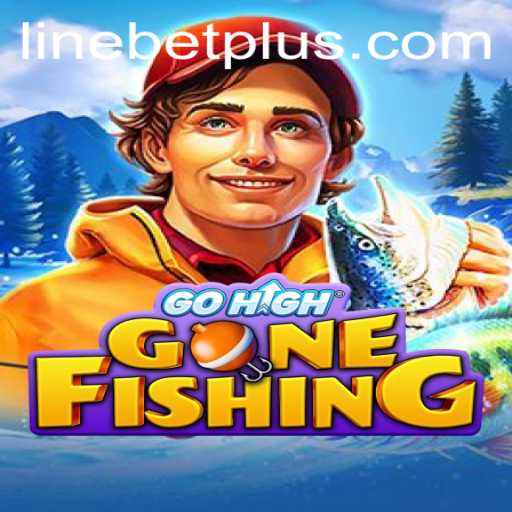 Discovering GoHighGoneFishing: A Comprehensive Guide to Gameplay with Linebet Strategies